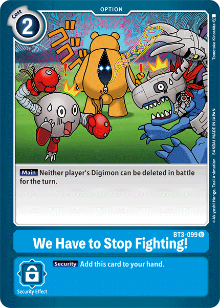 We Have to Stop Fighting! (BT3-099) Uncommon